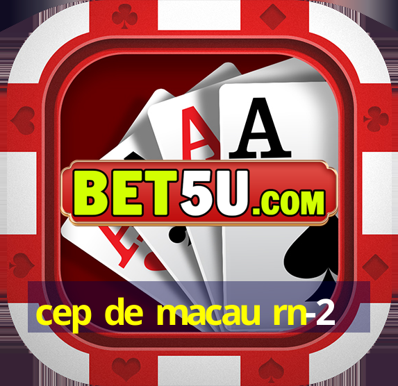 cep de macau rn